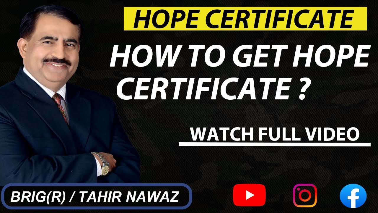 What is HOPE CERTIFICATE ?How to get it ? l Guidelines by Brigadier Dr Tahir Nawaz