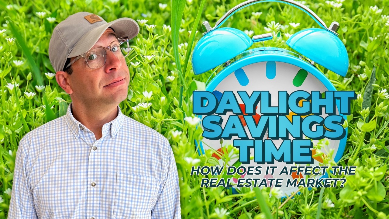 Why Daylight Savings Is a BIG Deal for the Real Estate Market