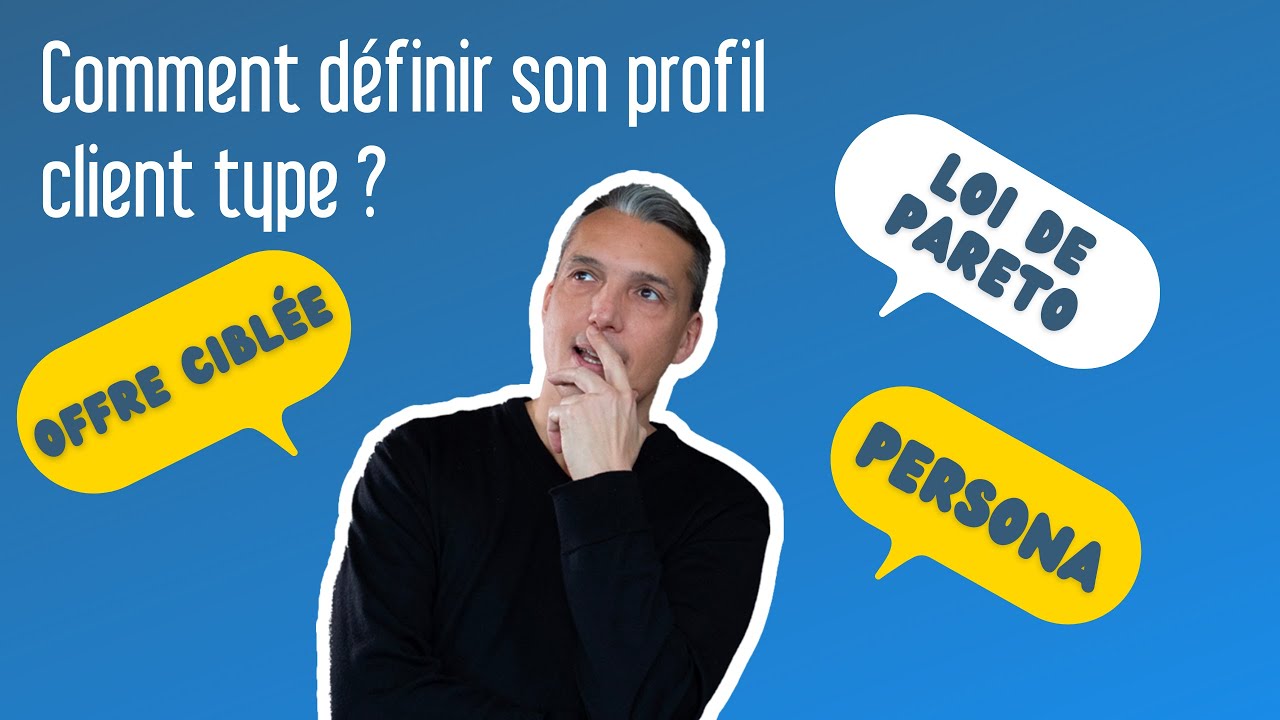 D&eacute;finir le PROFIL TYPE de son client 🍪 [Analyse & Strat&eacute;gie]
