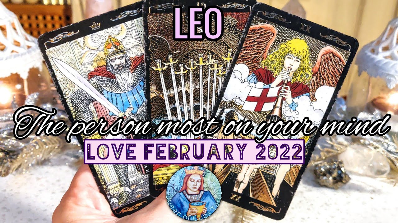 Leo ♌ LOVE February 2022 – They are upset with you from afar! THE PERSON MOST ON YOUR MIND