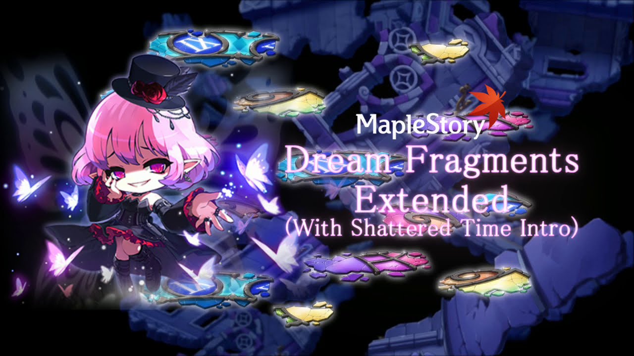 MapleStory BGM Dream Fragments Extended(With Shattered Time Intro)