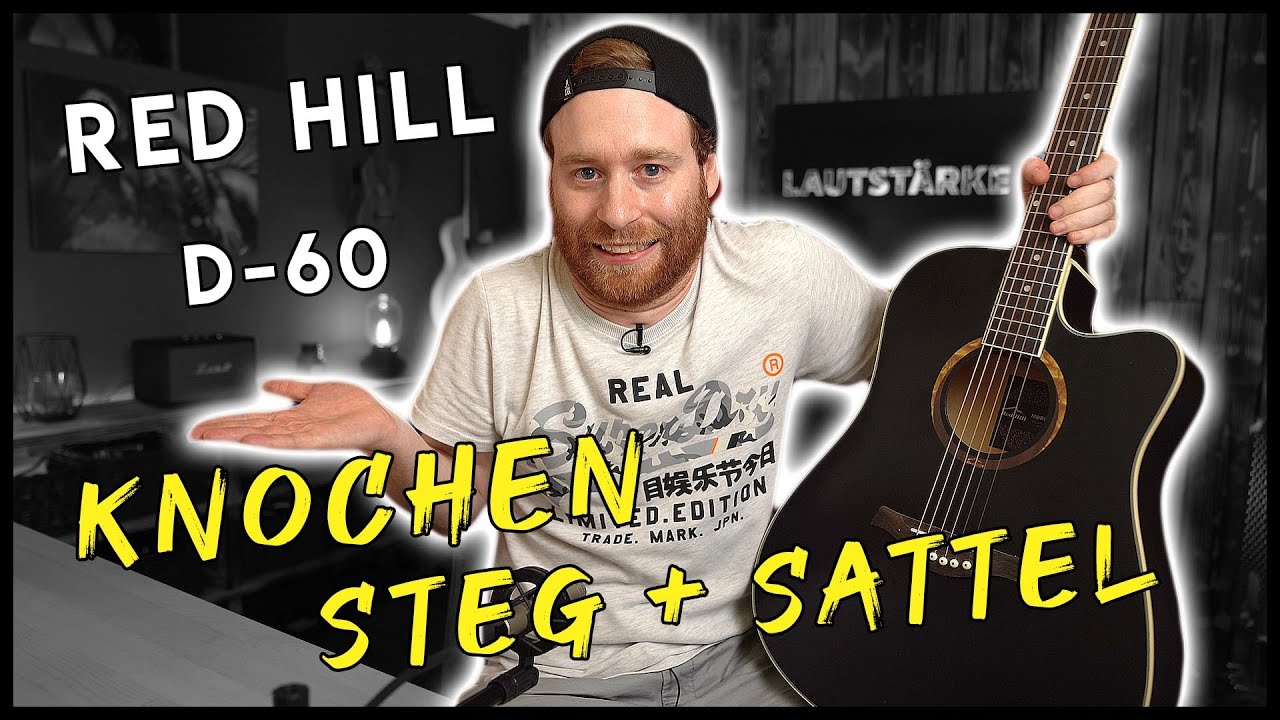 Pimp my Verstimmungsgitarre - Red Hill D-60 - Knochen Steg und Sattel