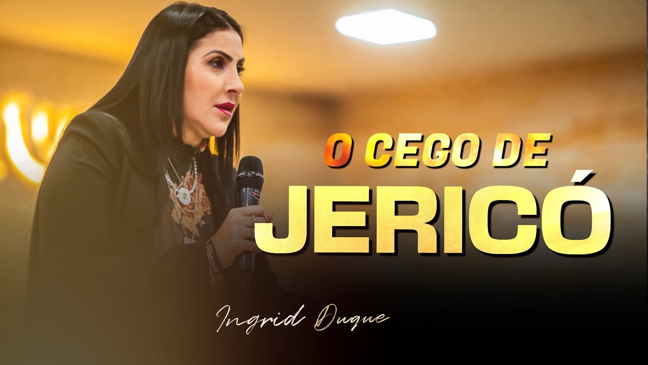 O CEGO DE JERICÓ | Bispa Ingrid Duque - Marcos 10.46