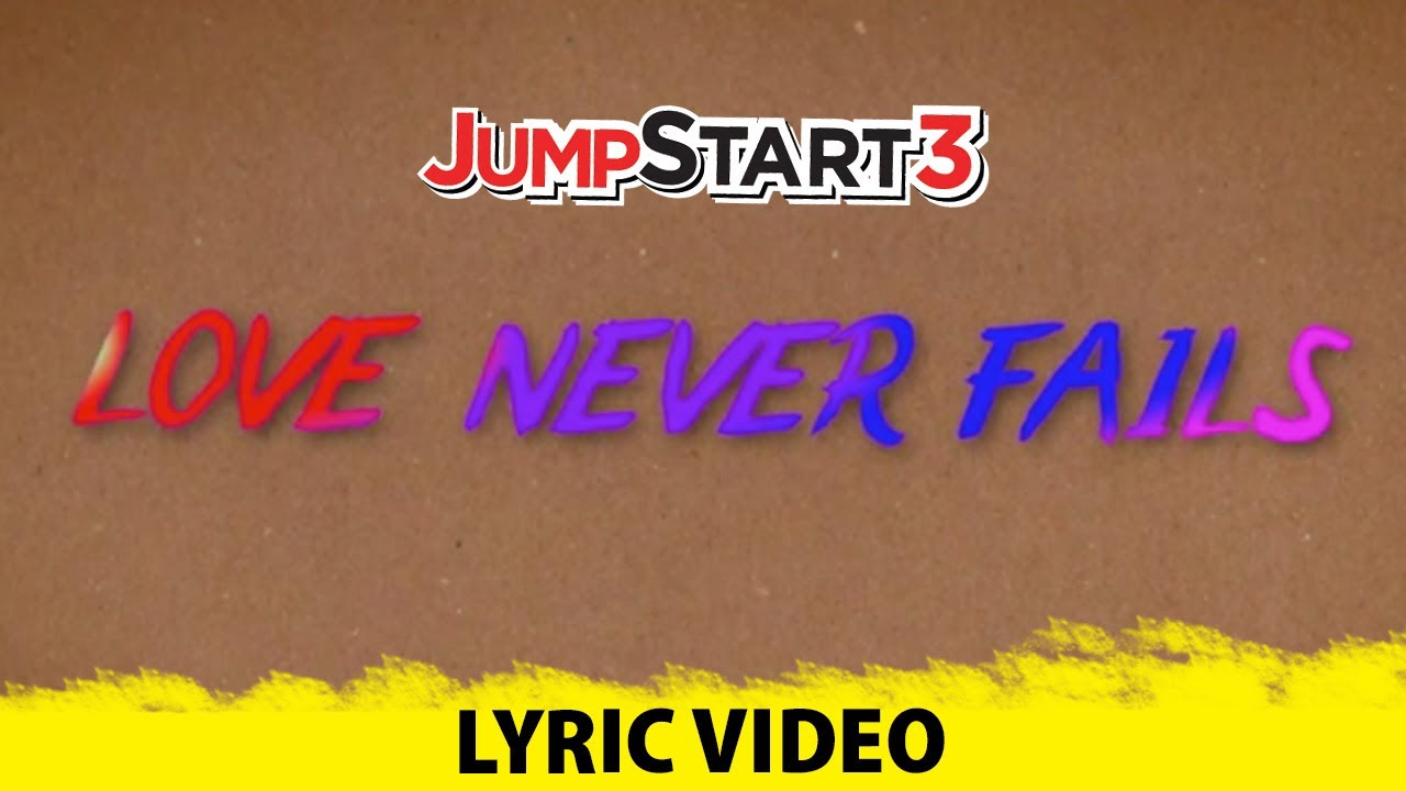 JumpStart3 | 1 Corinthians 13:4-8 - Love Never Fails | Official Lyric Video