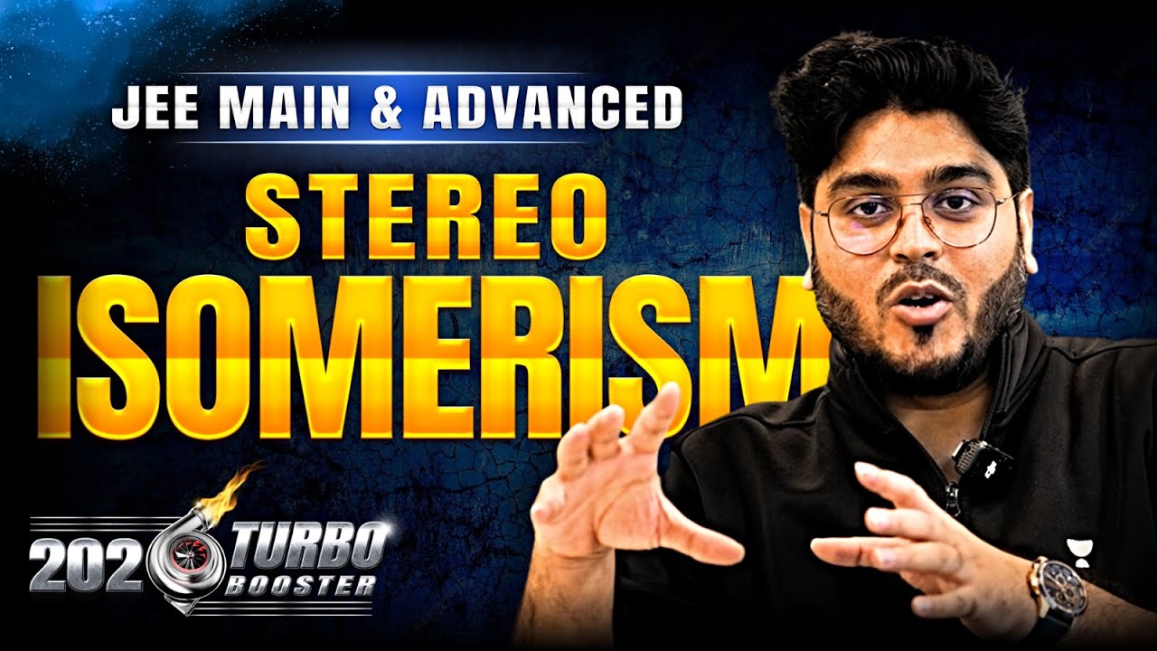 🔴 Stereoisomerism | MKA Sir | JEE Main & Advanced Turbo Booster Course #jee #jeemains #jeechemistry