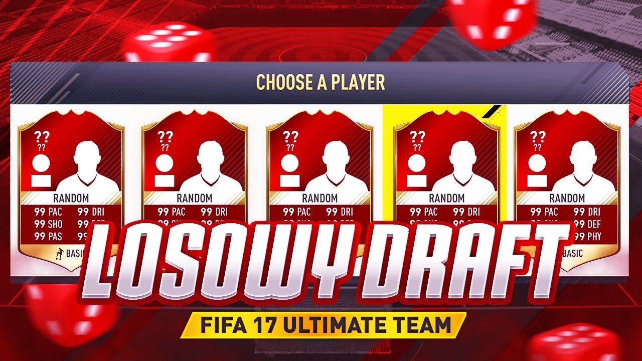 FIFA 17 - LOSOWY DRAFT!
