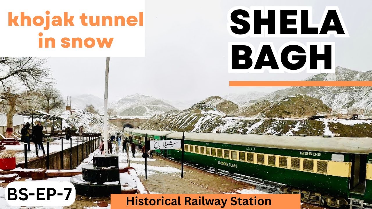 Shela Bagh Railway Station & Khojak Tunnel | BS -EP-7