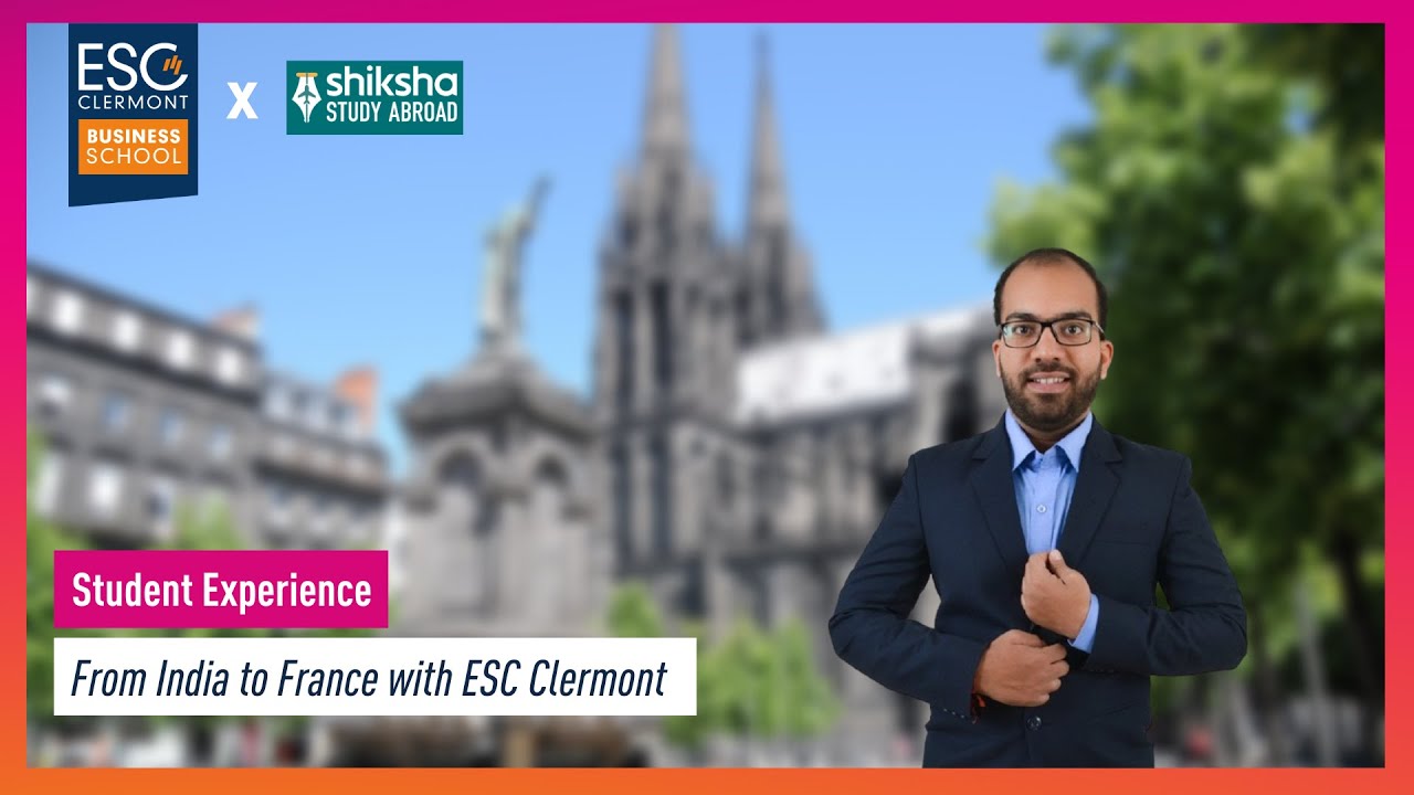 Student Experience : From India to France with ESC Clermont