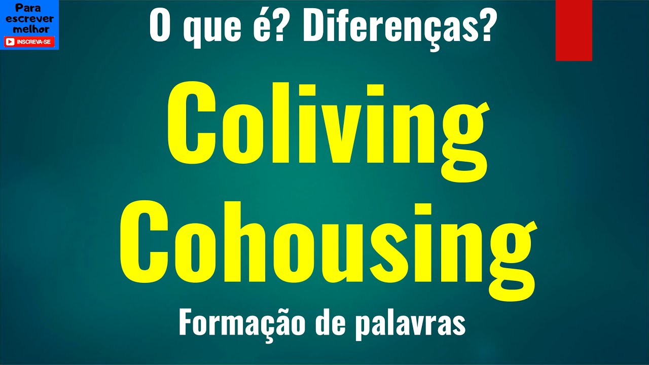 Coliving e Cohousing [formação de palavras]