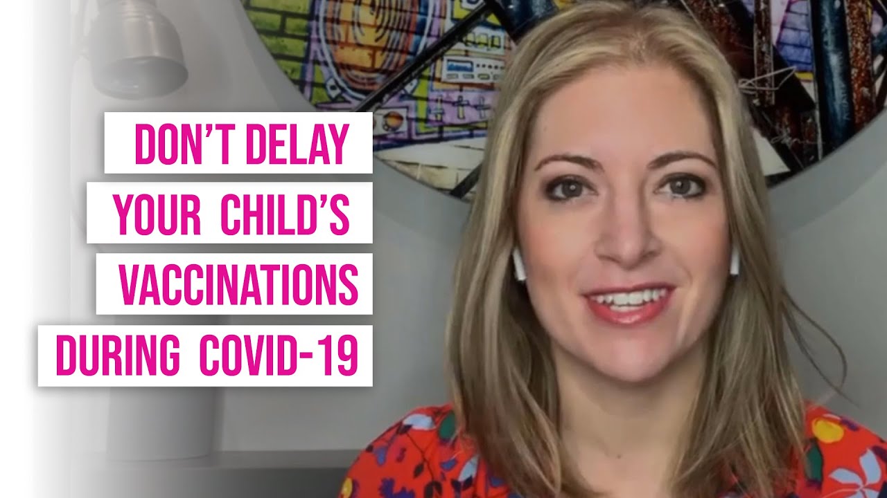 Don't Delay Your Child's Vaccines During COVID-19