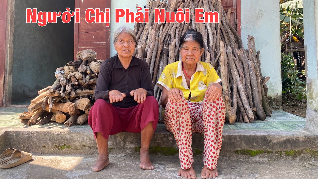Xót Xa Hai Bà Cụ Quá Khốn Khổ Người   Chị Phải Lo Cho Em Mình Từng Chén Cơm 