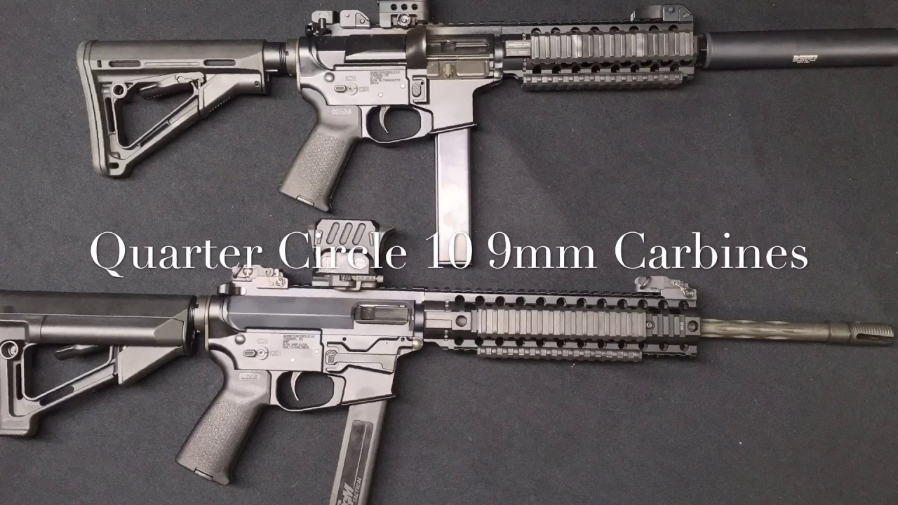 History of 9mm ARs and Quarter Circle 10 9mm Carbines