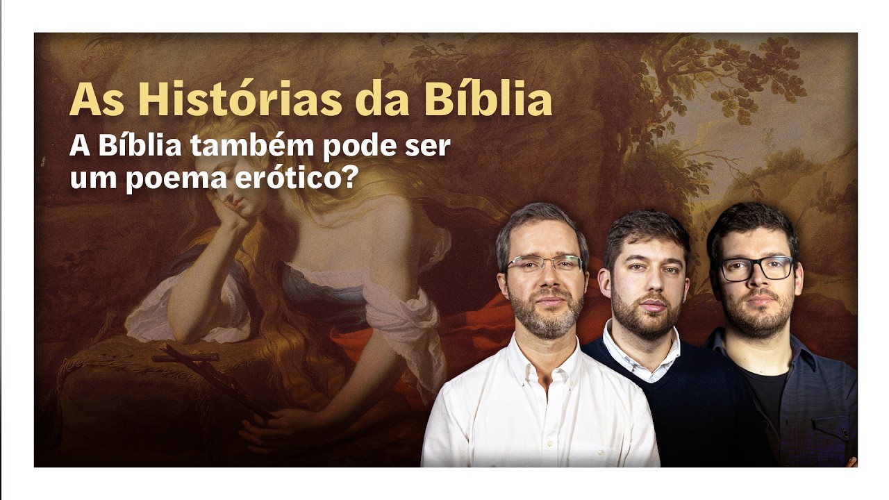 A Bíblia também pode ser um poema erótico? | As Histórias da Bíblia