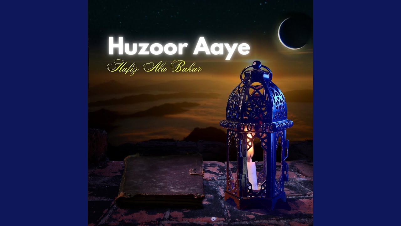 Huzoor Aaye