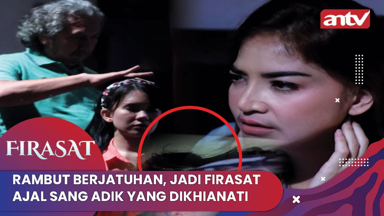 Rambut Berjatuhan, Jadi Firasat Ajal Sang Adik Yang Dikhianati | Firasat ANTV Eps 46 Full