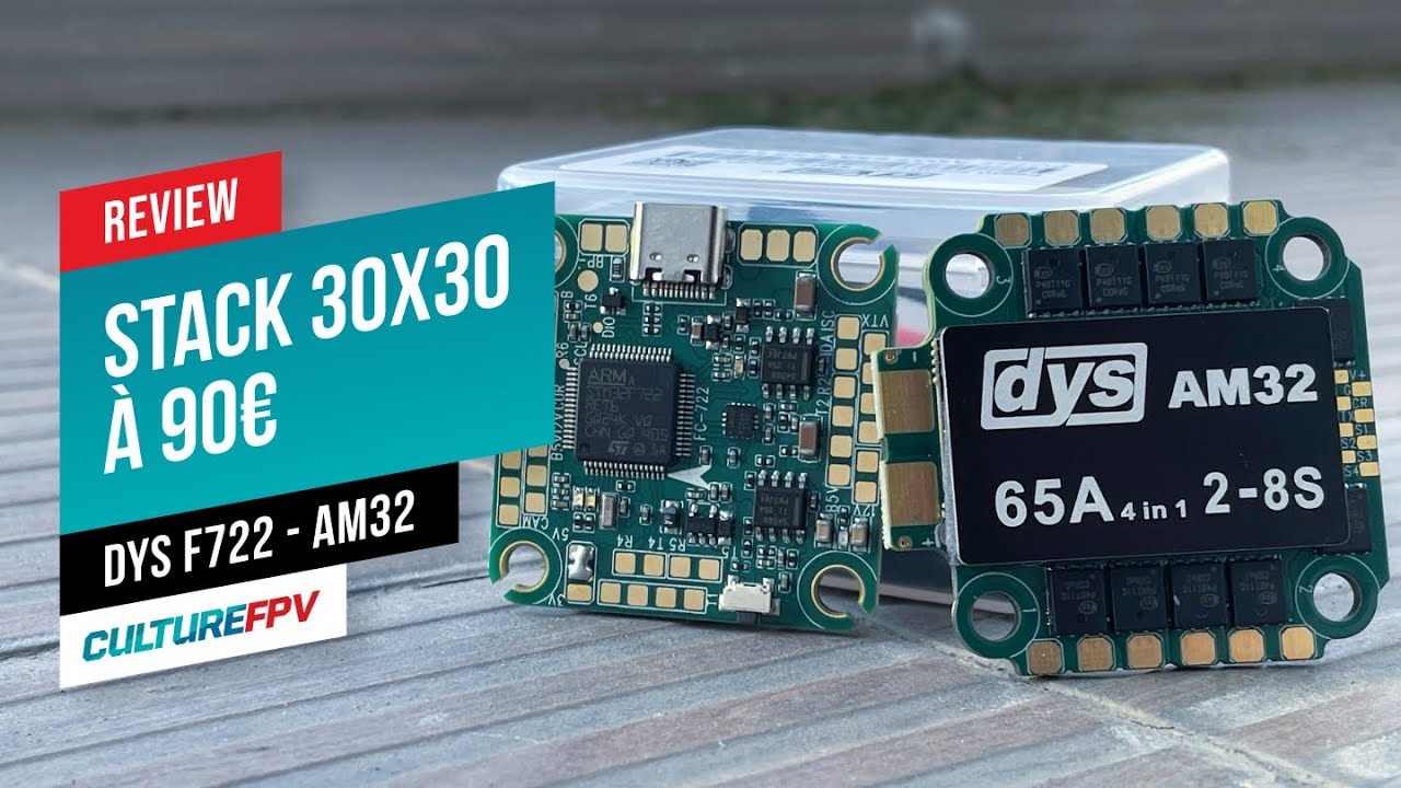 Une stack 30x30 complète à 90€ ! - DYS F722 65A 8S AM32