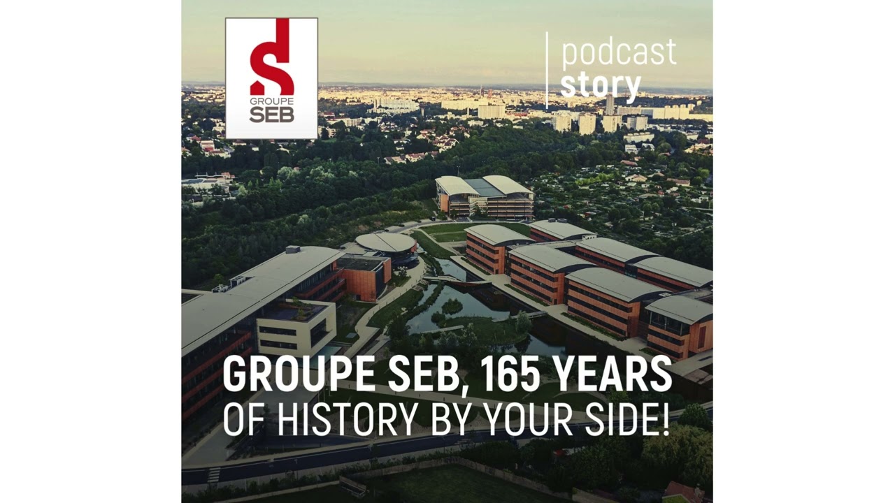 Groupe SEB, 165 years of history by your side!