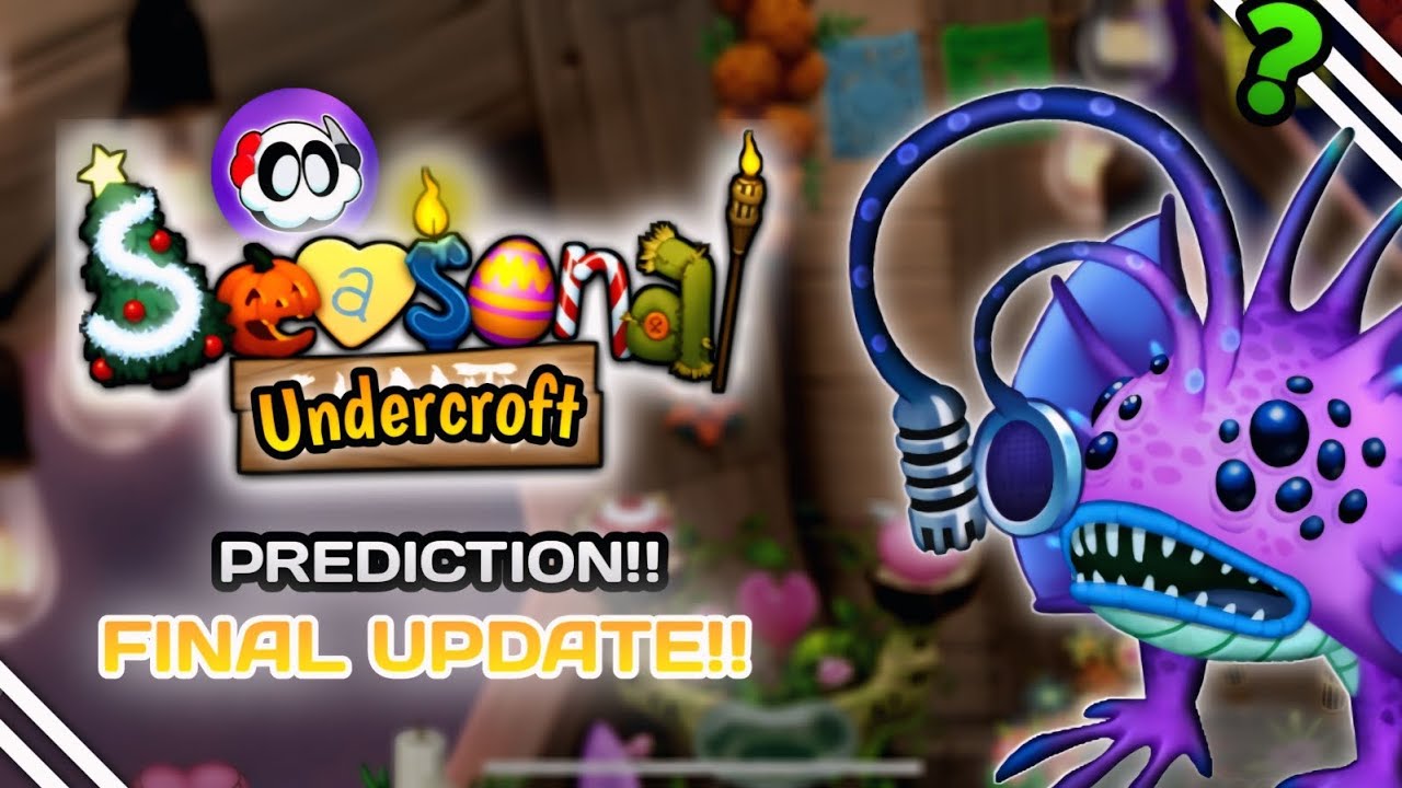 @GHOSTYMPA Seasonal Undercroft Prediction | (16/15) My Singing Monsters