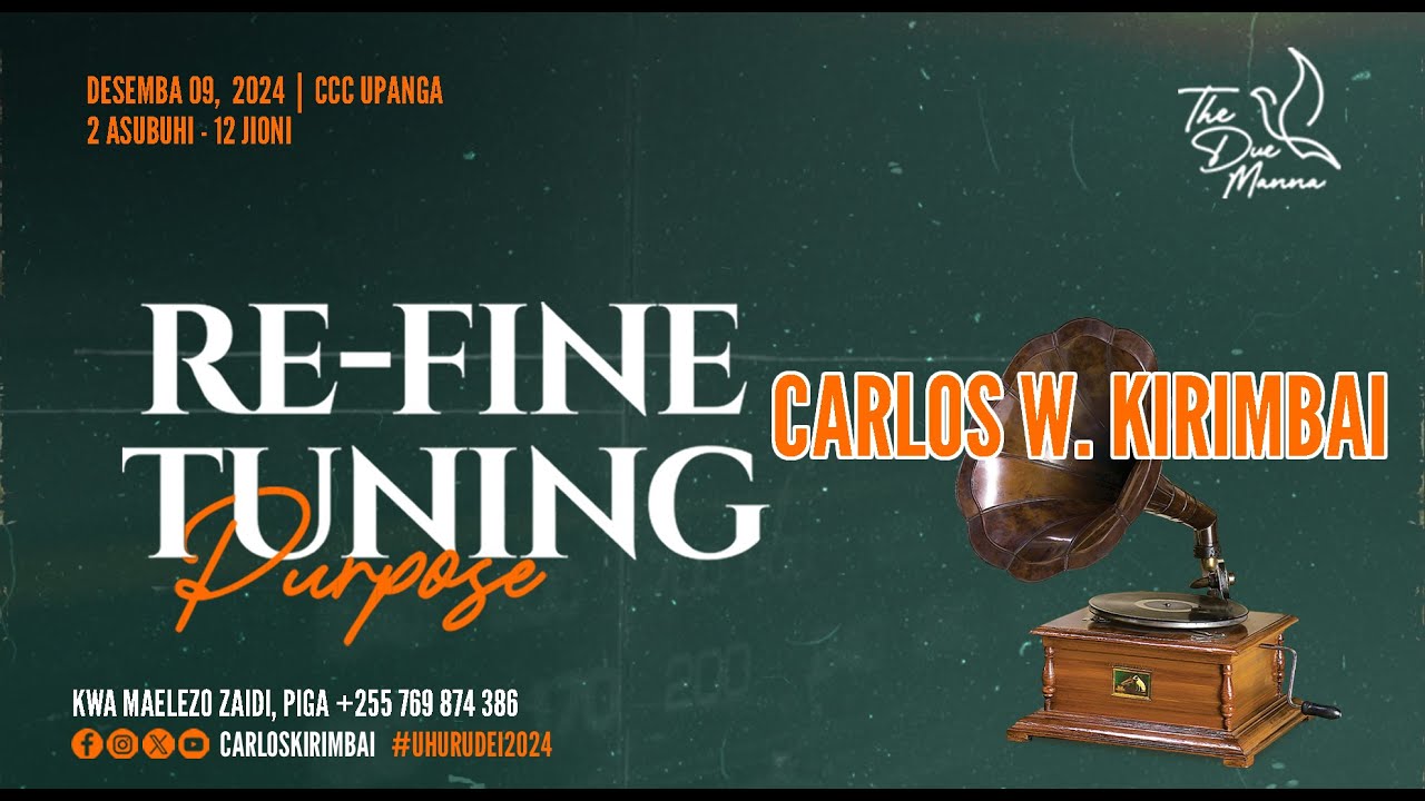 LIVE: RE-FINETUNING PURPOSE (KUSUDI LANGU UHURU WANGU) CARLOS RICKY W. KIRIMBAI