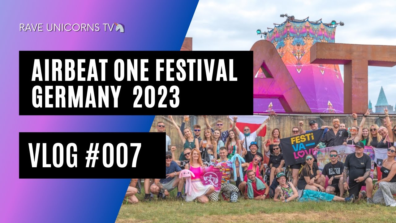 Airbeat One Festival 2023 VLOG Rave Unicorns