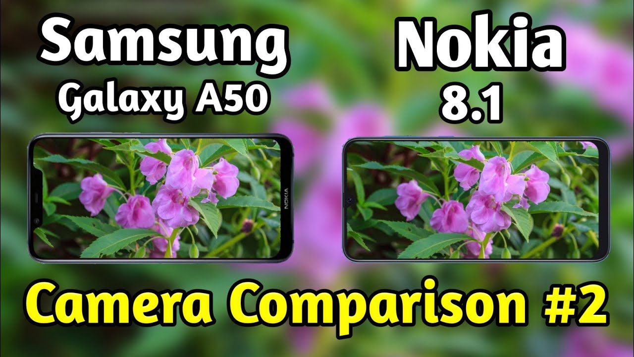 Samsung Galaxy A50 VS Nokia 8.1 Camera Comparison 2/Galaxy A50 Review/Nokia 8.1 Overview/