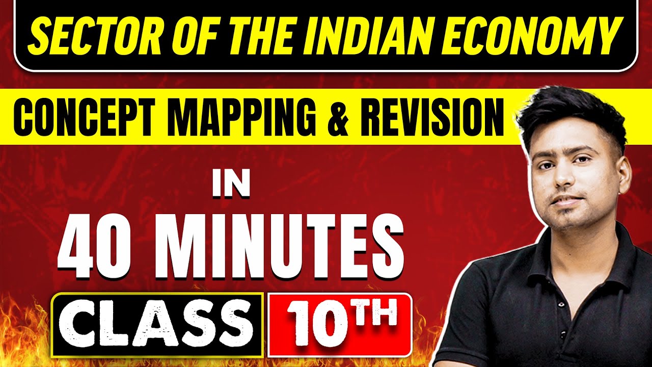 SECTORS OF THE INDIAN ECONOMY in 40 Minutes | Economics Chapter 2 | Class 10th CBSE Board