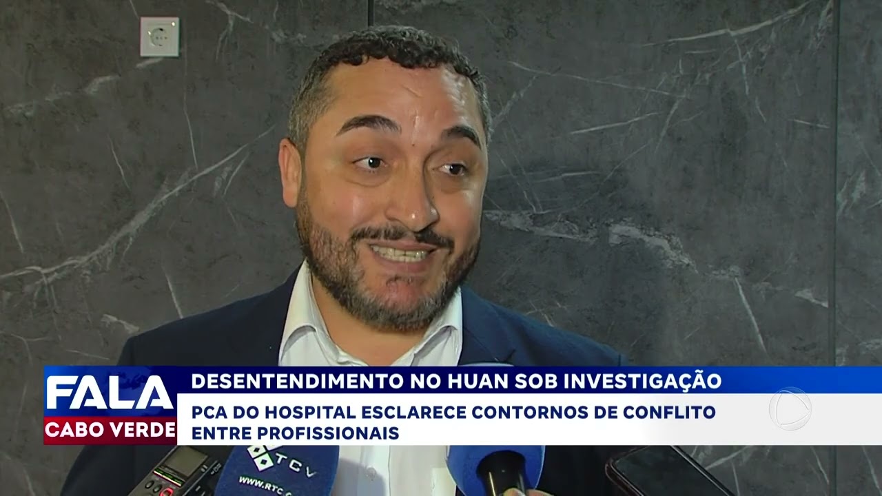 Desentendimento entre funcionários no HUAN sob investigação | Fala Cabo Verde