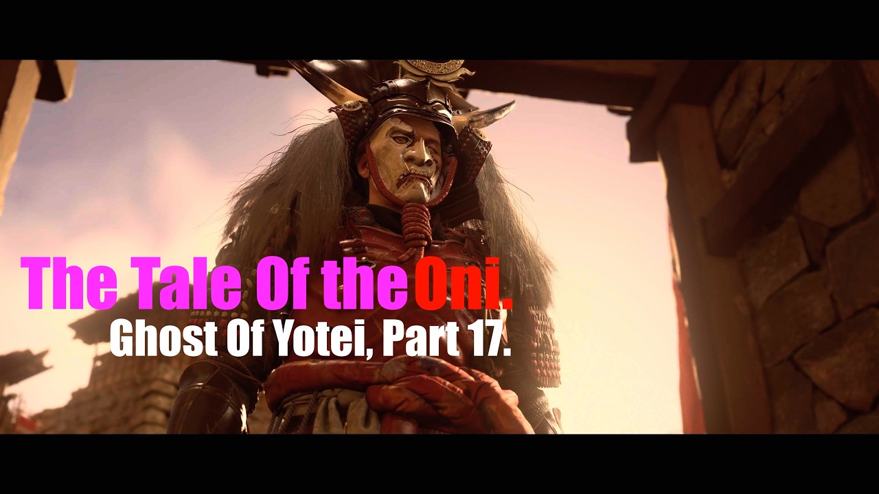 The Tale Of The Oni - GHOST OF YOTEI, Walkthrough Part 17
