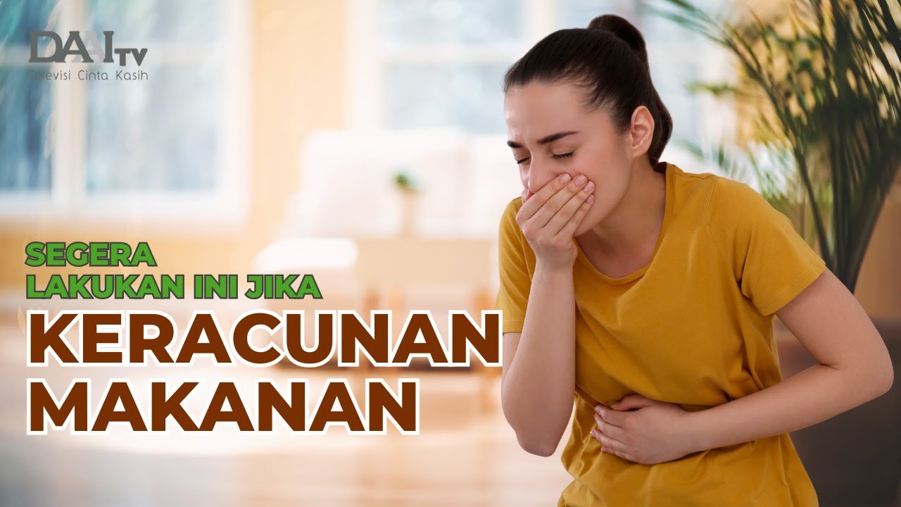 Pertolongan Pertama pada Keracunan Makanan | Bincang Sehati DAAI TV