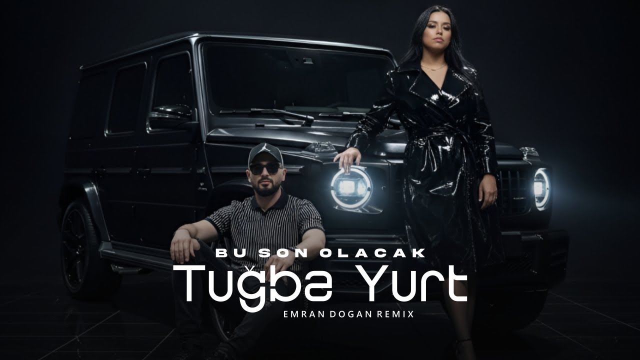 Tuğba Yurt - Bu Son Olacak (Emran Dogan Remix)