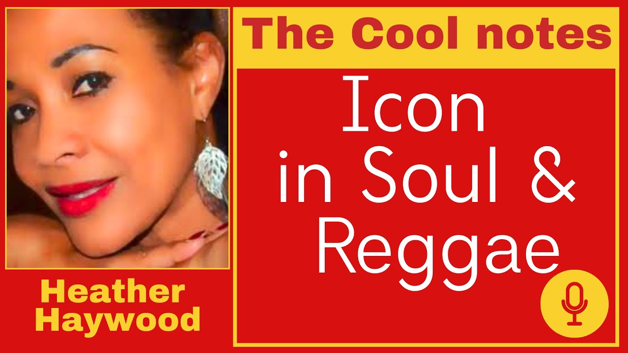 Heather Haywood of the Cool Notes | British Soul & Reggae Icon Interview