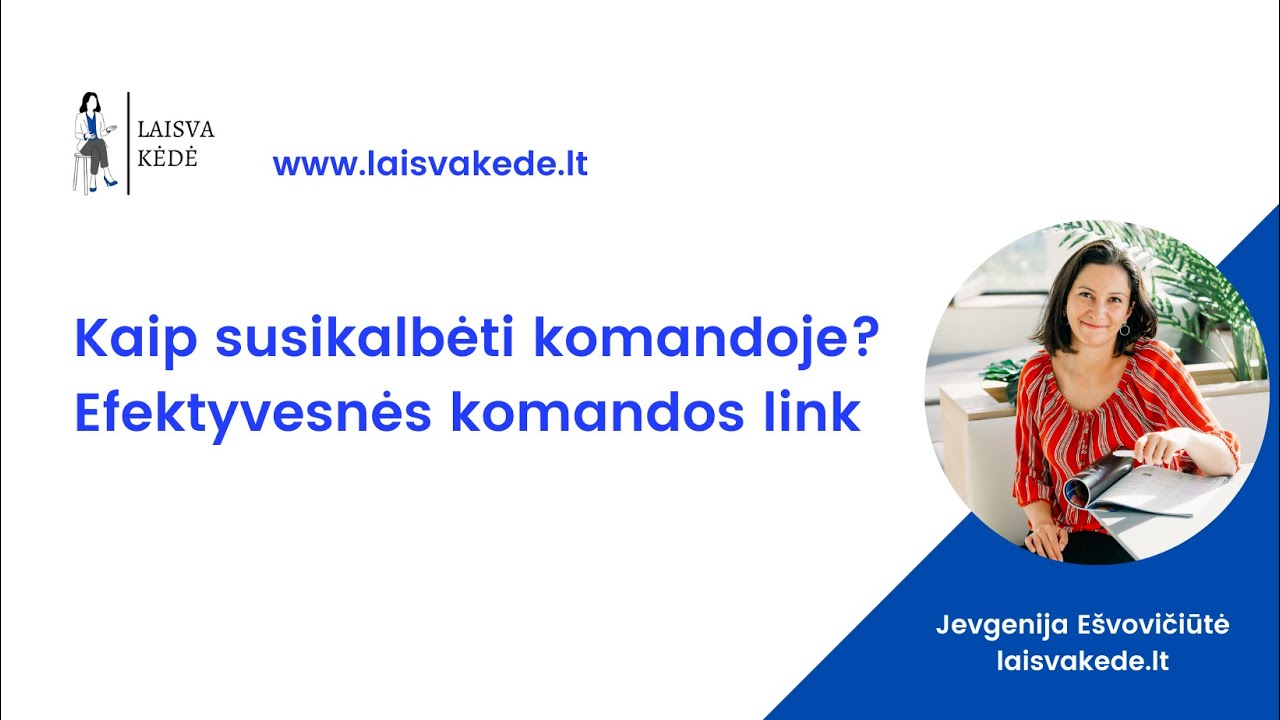 LIVE. Kaip susikalbėti komandoje? Efektyvesnės komandos link