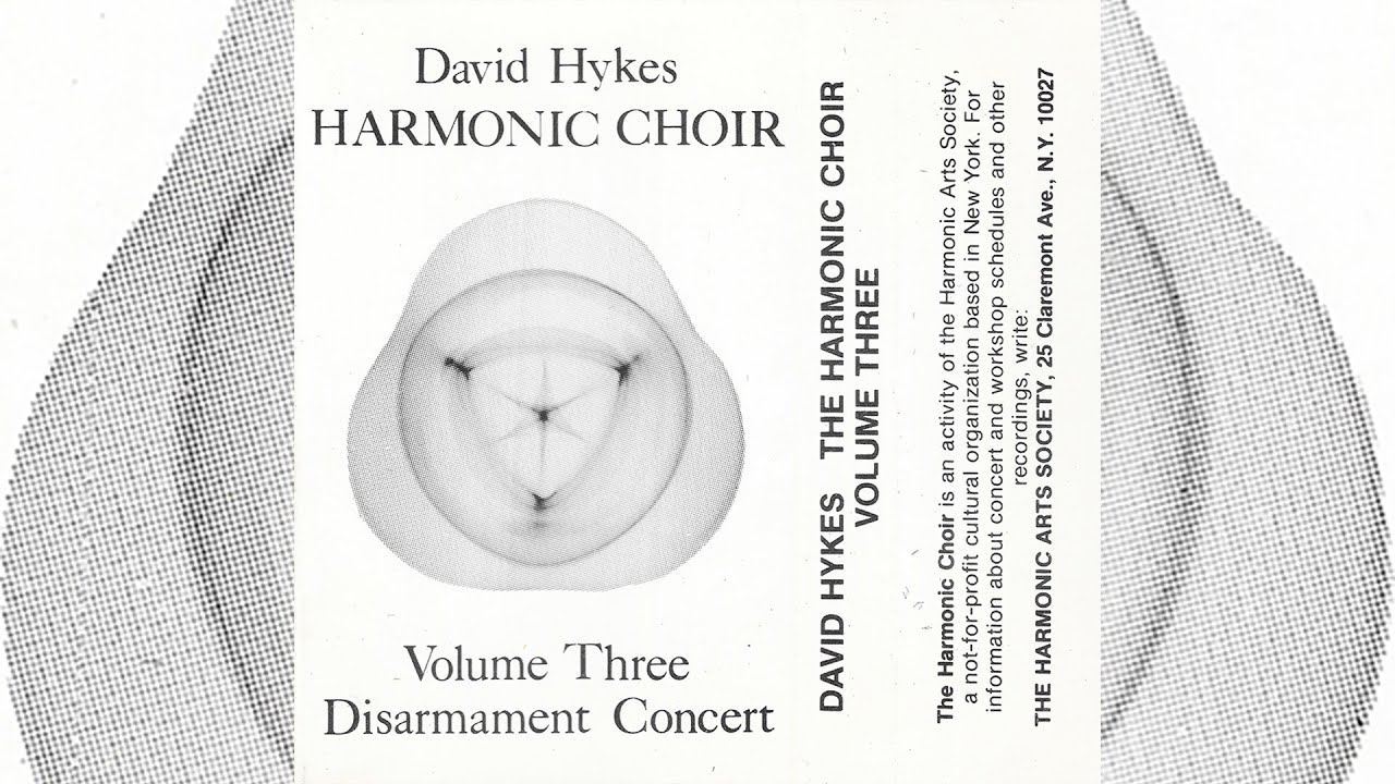 David Hykes & The Harmonic Choir - Volume Three Disarmament Concert [1983]