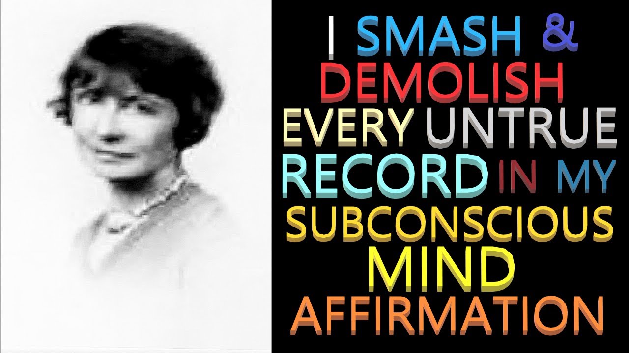 I Smash Every Untrue Record From My Mind Affirmation | Florence Scovel Shinn