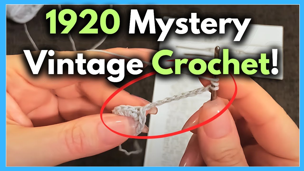 Mystery Vintage Crochet From 1920!