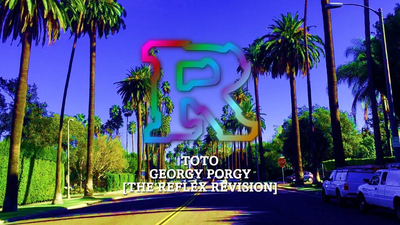 Toto - Georgy Porgy [The Reflex Revision]