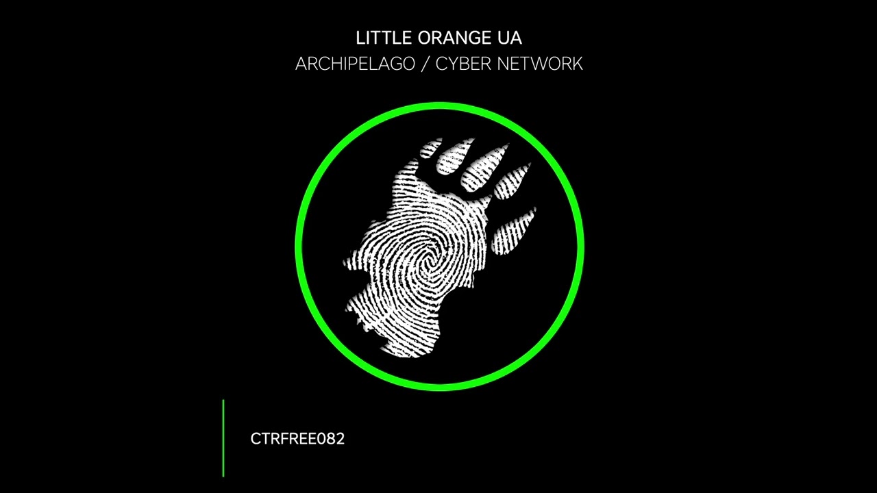 Little Orange UA -  Cyber Network [CTRFREE082] / Breakbeat, BigBeat