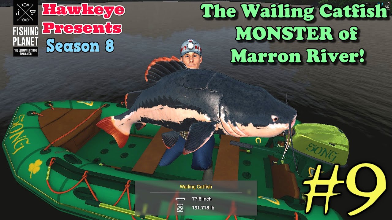 Fishing Planet #9 - S8 - The Wailing Catfish MONSTER of Marron River!