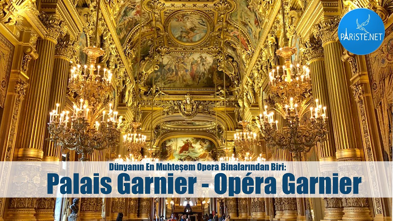 Paris'teki Muhteşem Opera Binası: Palais Garnier - Opéra Garnier