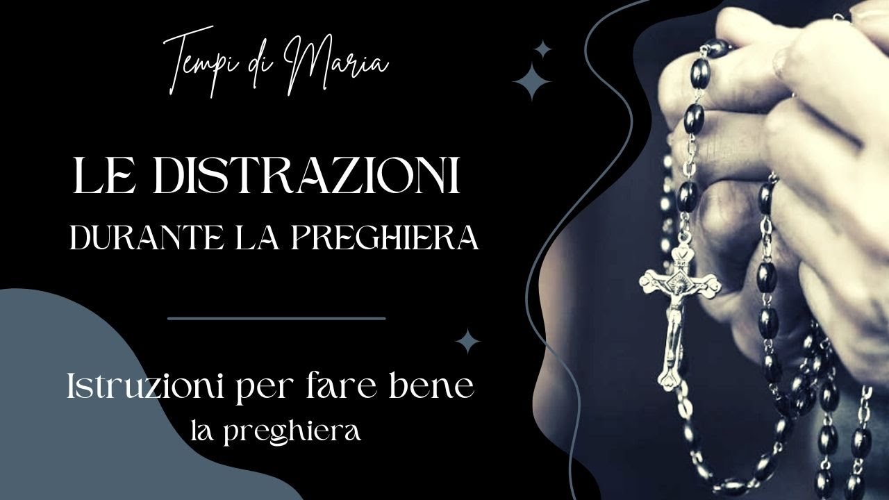 DISTRAZIONI durante la preghiera? Ecco come vincerle