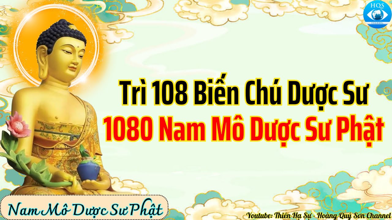 Trì 108 Biến Chú Dược Sư & Niệm 1080 Nam Mô Dược Sư Phật | Thiên Hạ Sự - Hoàng Quý Sơn Channel |
