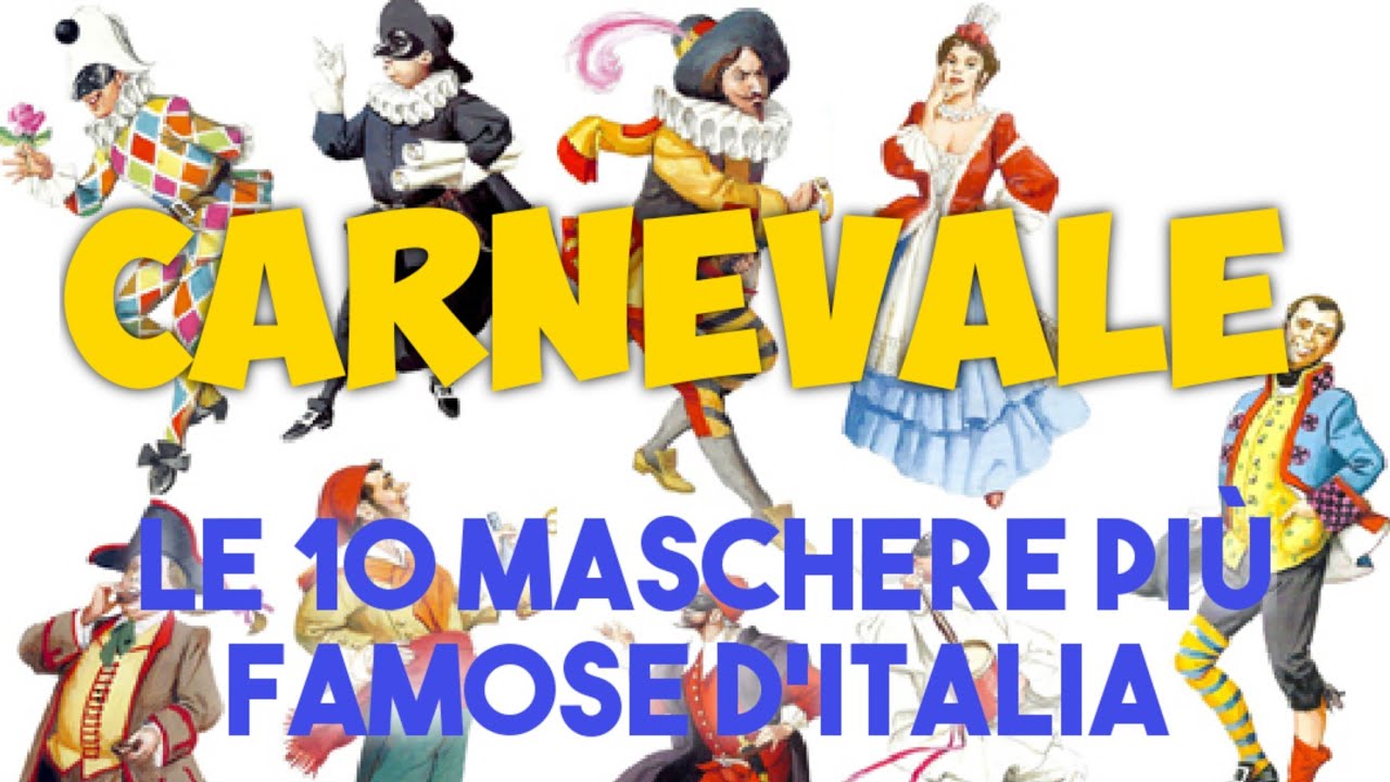 CARNEVALE! Le 10 maschere più famose d'Italia!