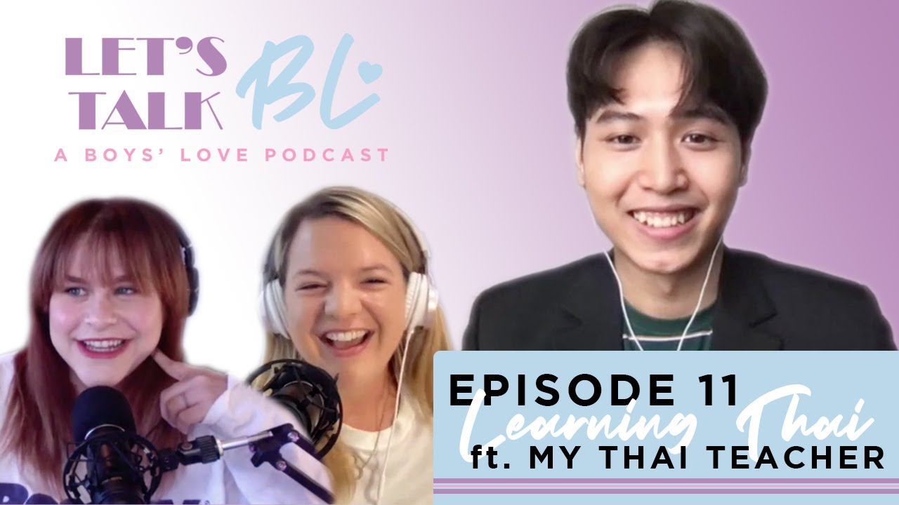 Episode 11: Learning Thai in BLs ft. My Thai Teacher
