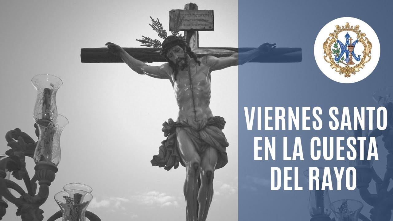 VIERNES SANTO EN LA CUESTA DEL RAYO