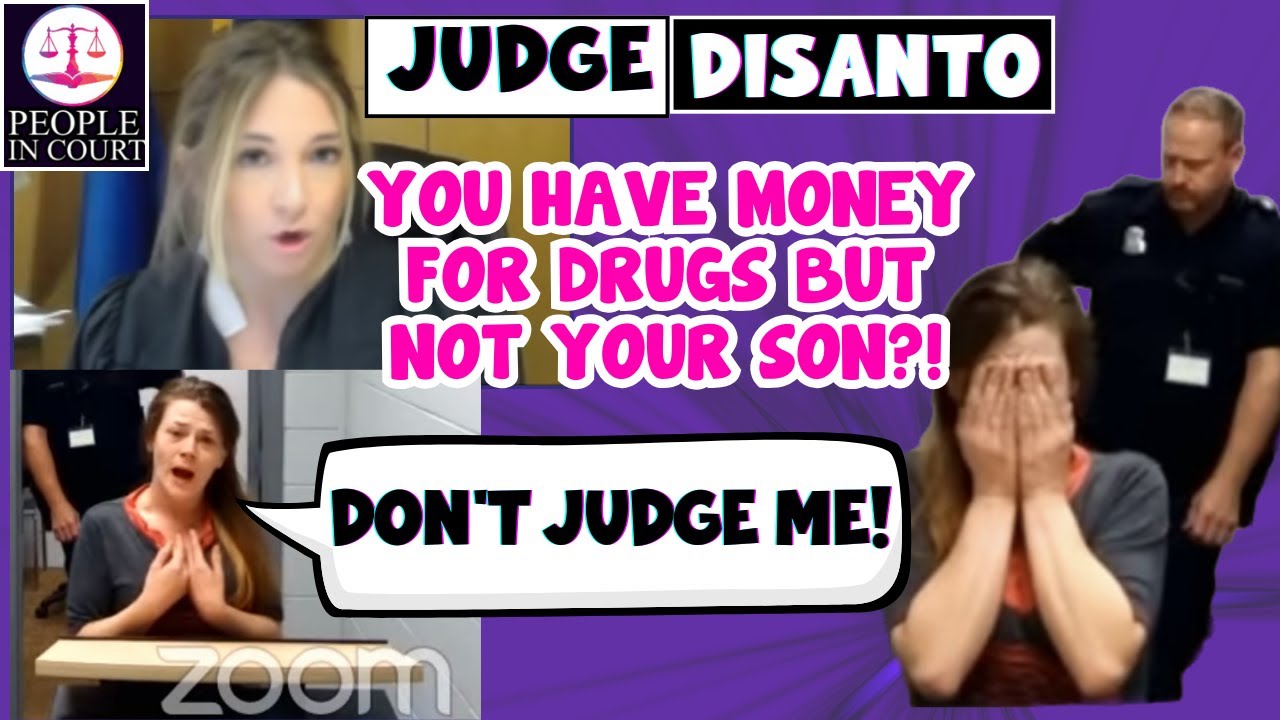JUDGE DISANTO Confronts an Addict Mother's Priorities in Drug Charge Court Hearing