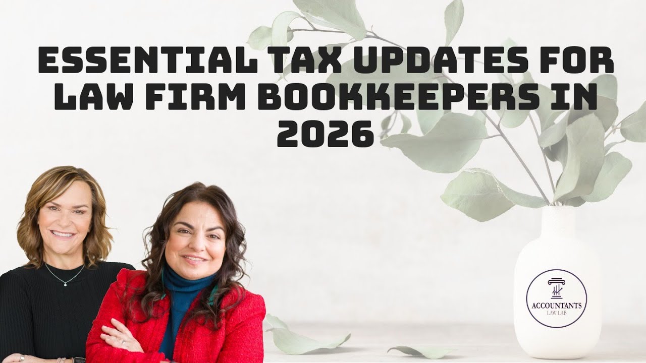 Essential Tax Updates for Law Firm Bookkeepers in 2026