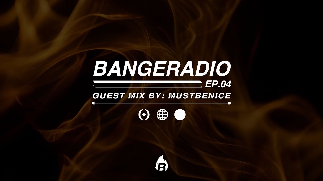 BANGERADIO EP.004 - MUSTBENICE Guest Mix (Progressive House, Electro House, Bigroom, EDM...)