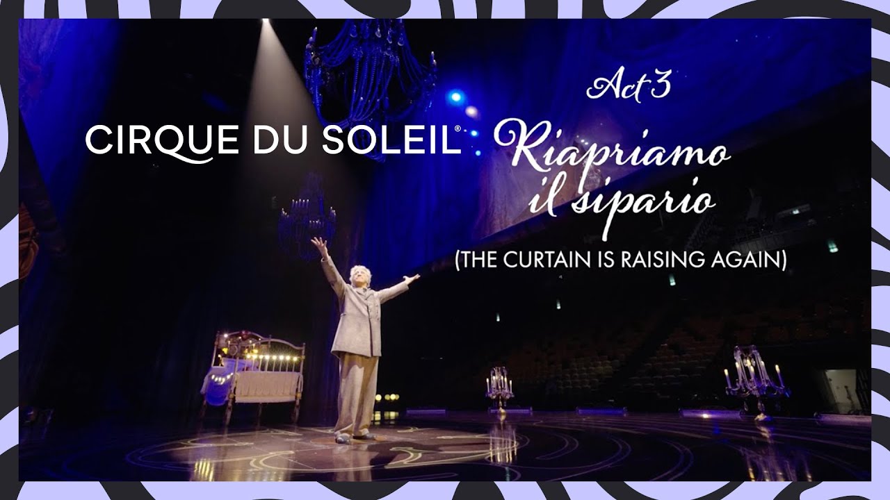 Corteo | Act 3 : Riapriamo il sipario (The curtain is raising again) | Cirque du Soleil