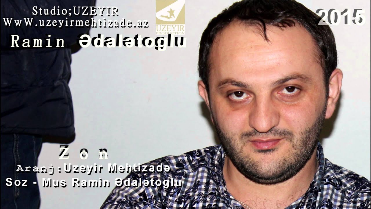 Ramin Edaletoglu Zon WwW uzeyirmehtizade. az Yep Yeni 2015