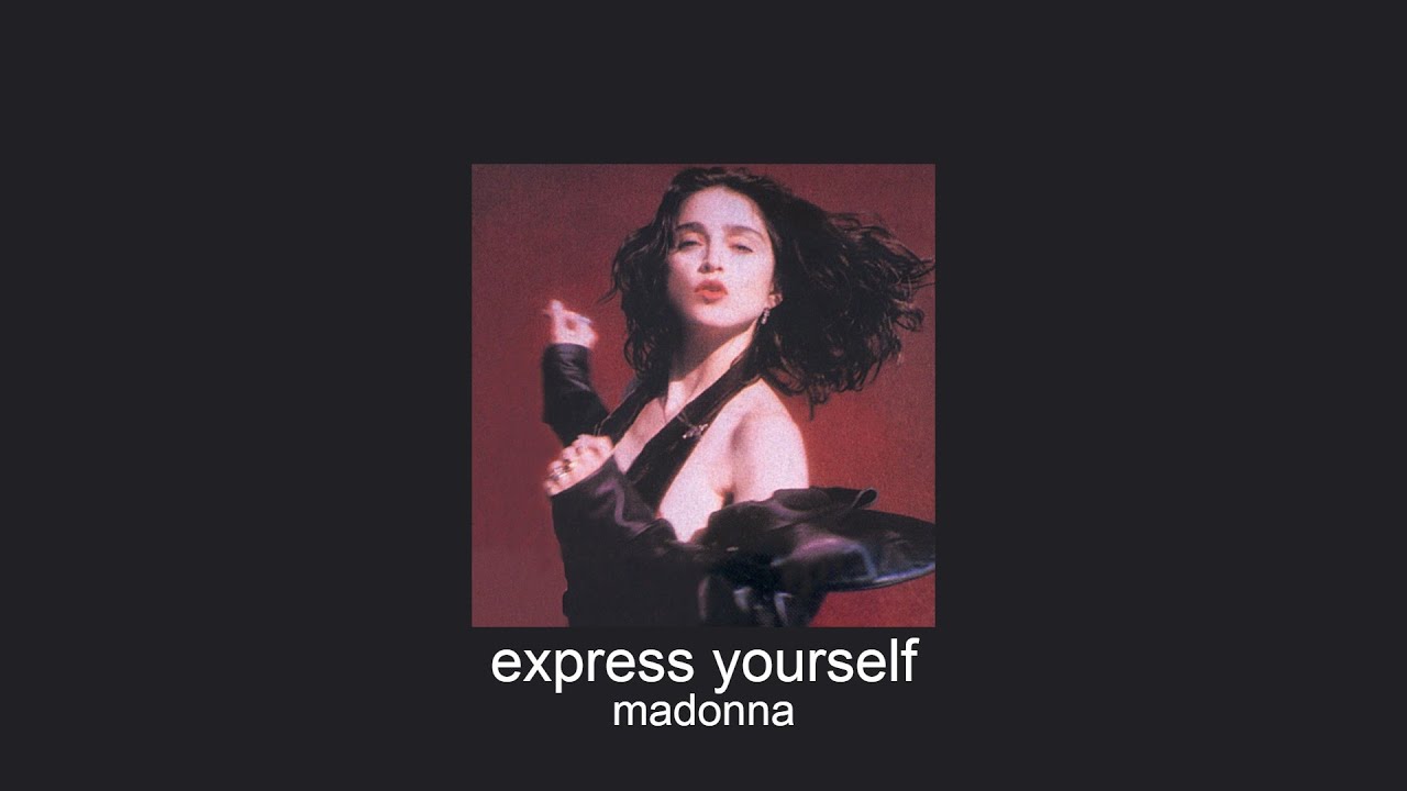 madonna - express yourself (slowed + reverb)